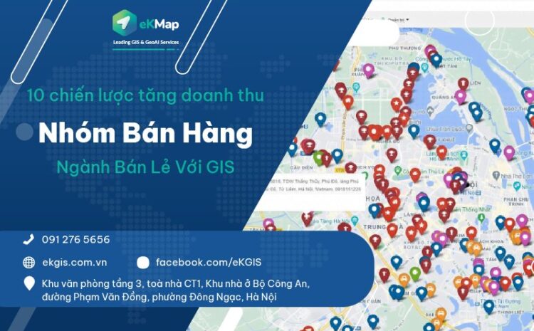  10 chiến lược tăng doanh thu nhóm bán hàng ngành bán lẻ với GIS