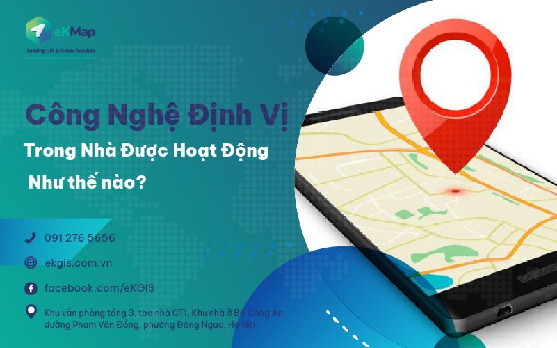 Công nghệ định vị trong nhà được hoạt động như thế nào?