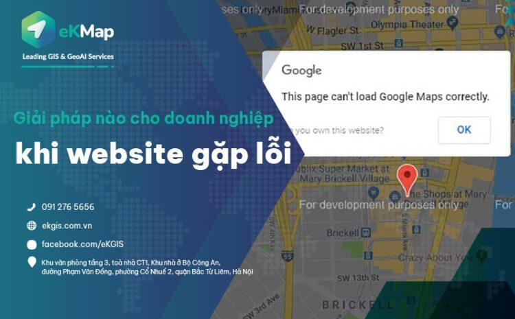  Giải pháp nào cho doanh nghiệp khi website gặp lỗi “Trang này không thể tải Google Maps đúng cách”?