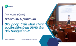 eKGIS tham dự Hội thảo “Giải pháp triển khai chính quyền điện tử” do UBND tỉnh Đắk Nông tổ chức