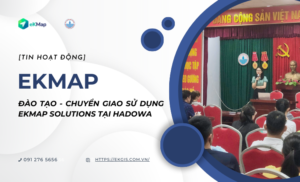 Đào tạo - Chuyển giao sử dụng eKMap Solutions tại Hadowa
