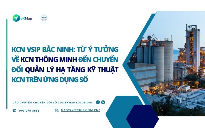 KCN VSIP Bắc Ninh: Từ ý tưởng về KCN thông minh đến chuyển đổi quản lý hạ tầng kỹ thuật KCN trên ứng dụng số