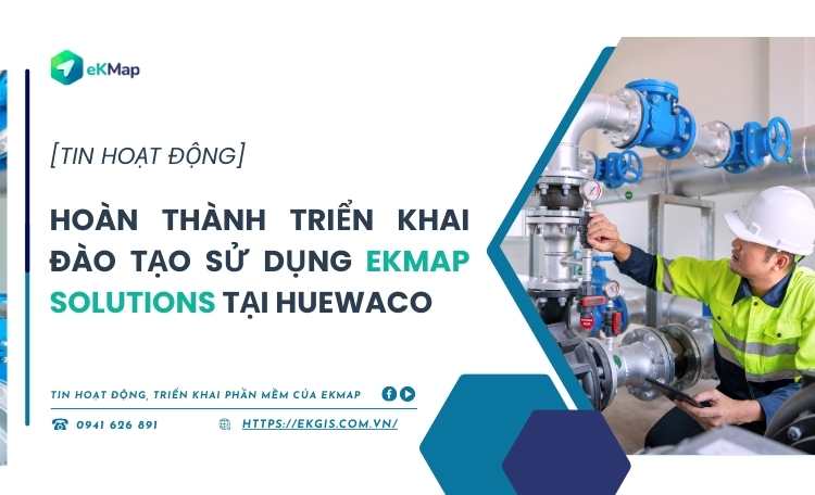Hoàn thành triển khai đào tạo sử dụng eKMap Solutions tại HueWaco