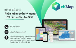 Bạn đã biết gì về Phần mềm quản lý mạng lưới cấp nước ArcGIS?