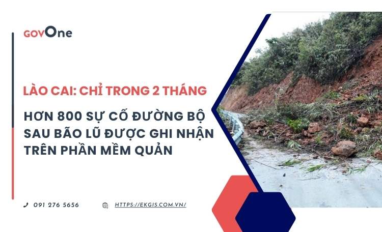  Lào Cai: Chỉ trong 2 tháng, hơn 800 sự cố đường bộ sau bão lũ được ghi nhận trên phần mềm quản lý