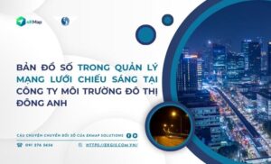 Bản đồ số trong quản lý mạng lưới chiếu sáng tại Công ty Môi trường đô thị Đông Anh