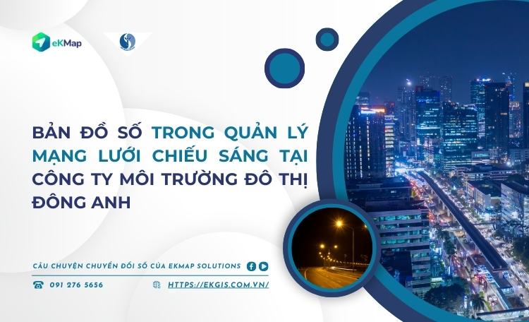  Bản đồ số trong quản lý mạng lưới chiếu sáng tại Công ty Môi trường đô thị Đông Anh