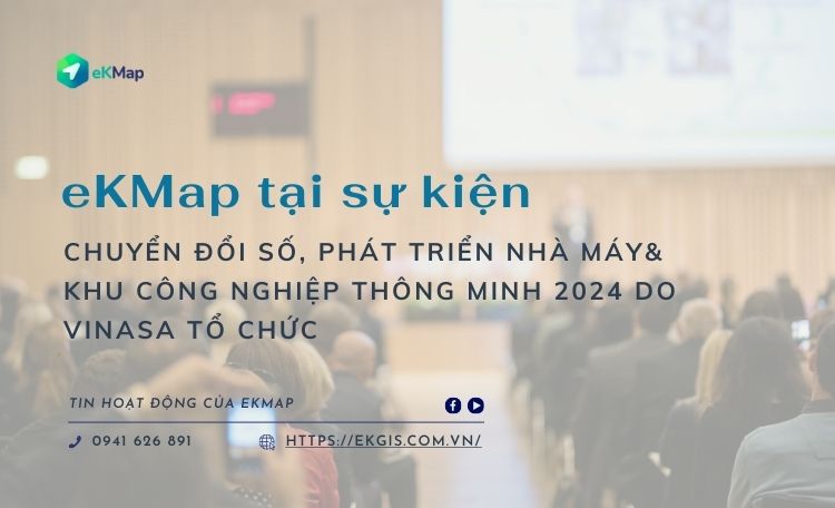 eKMap Solutions tại triển lãm “Chuyển đổi số - Chuyển đổi xanh, phát triển nhà máy và khu công nghiệp thông minh 2024 - Công nghệ sáng tạo - Công nghiệp vươn xa”