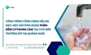 Công trình Công cộng Hội An: Học hỏi ứng dụng phần mềm CityWork tại Công ty CP Môi trường Đô thị Quảng Ngãi