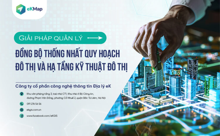  Giải pháp quản lý đồng bộ thống nhất quy hoạch đô thị và hạ tầng kỹ thuật đô thị