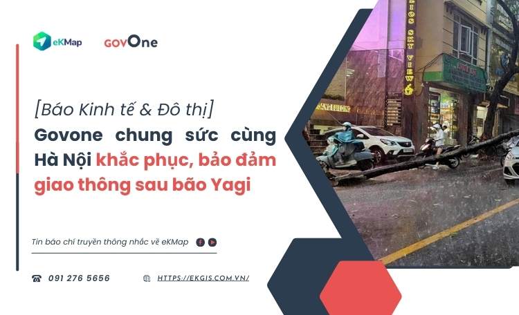 GovOne chung sức cùng Hà Nội khắc phục, đảm bảo giao thông sau bão Yagi