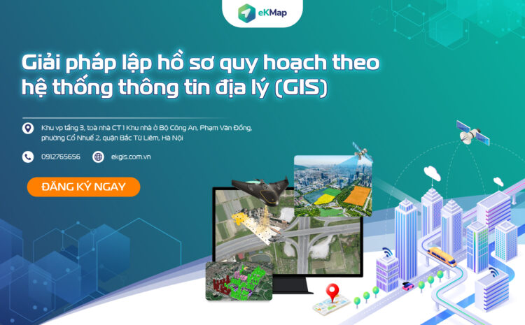  Giải pháp lập hồ sơ quy hoạch theo hệ thống thông tin địa lý (GIS)
