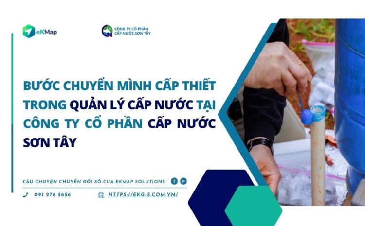  Bước chuyển mình cấp thiết trong quản lý cấp nước tại Công ty CP Cấp nước Sơn Tây