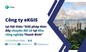 eKMap tại hội thảo “Giải pháp thúc đẩy chuyển đổi số tại Khu công nghiệp Thanh Bình”