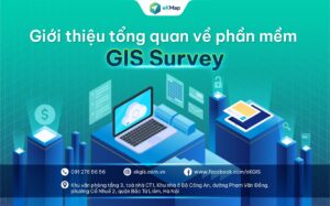 Giới thiệu tổng quan về phần mềm GIS Survey