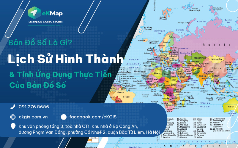 Bản đồ số là gì? Lịch sử hình thành và tính ứng dụng thực tiễn của bản đồ số trong cuộc sống