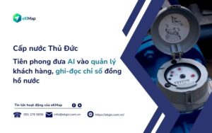 Cấp nước Thủ Đức: Tiên phong đưa AI vào quản lý khách hàng, ghi - đọc chỉ số đồng hồ nước