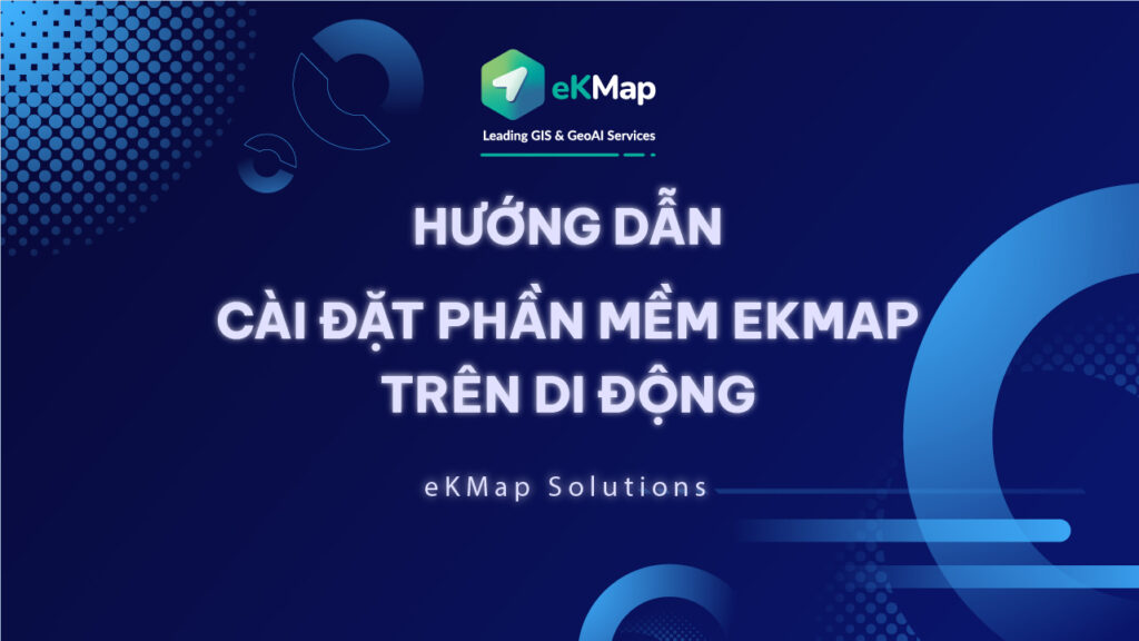 Hướng dẫn cài đặt phần mềm eKMap