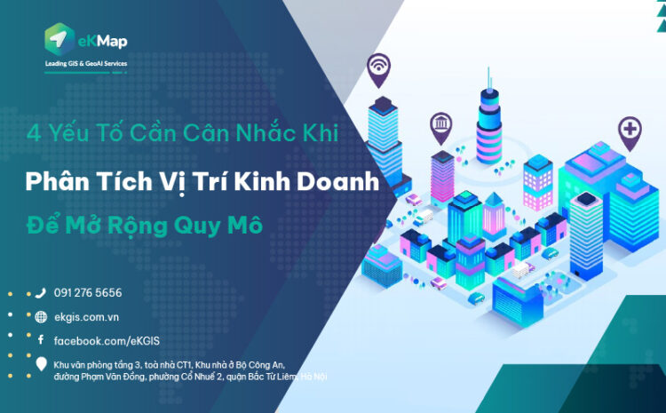  4 yếu tố cần cân nhắc khi phân tích vị trí kinh doanh để mở rộng quy mô