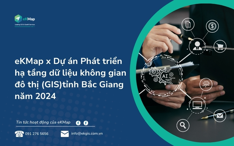 Dự án Phát triển hạ tầng dữ liệu không gian đô thị (GIS) tỉnh Bắc Giang năm 2024