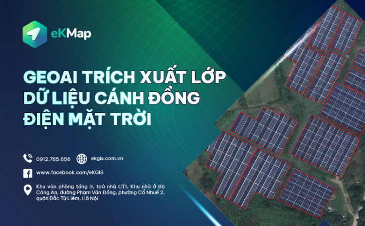  CÔNG NGHỆ GEOAI TRÍCH XUẤT LỚP DỮ LIỆU CÁNH ĐỒNG ĐIỆN MẶT TRỜI