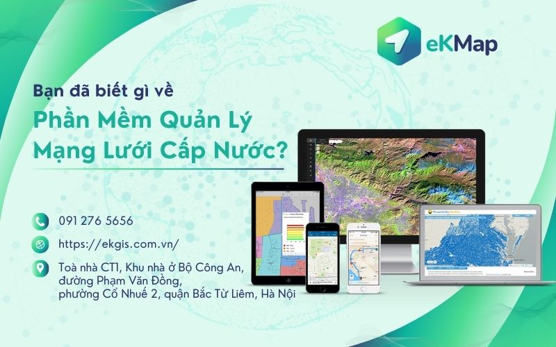 Bạn đã biết gì về Phần mềm quản lý mạng lưới cấp nước?