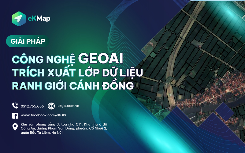 GIẢI PHÁP CÔNG NGHỆ GEOAI TRÍCH XUẤT LỚP DỮ LIỆU RANH GIỚI CÁNH ĐỒNG