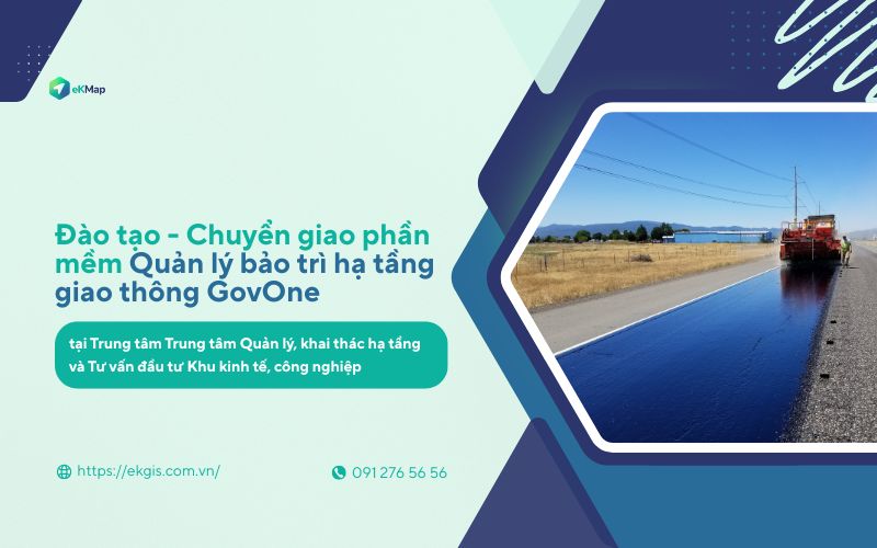 Trung tâm Quản lý hạ tầng khu kinh tế, công nghiệp số hóa công tác bảo trì giao thông đường chuyên dùng với phần mềm GovOne
