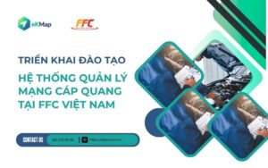 Đào tạo bổ sung Hệ thống quản lý mạng cáp quang FFC Việt Nam- Nâng cao năng lực quản lý - bảo trì - vận hành
