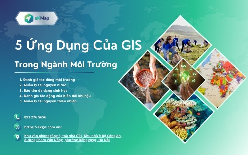 5 ứng dụng của gis trong ngành môi trường mà bạn nên biết