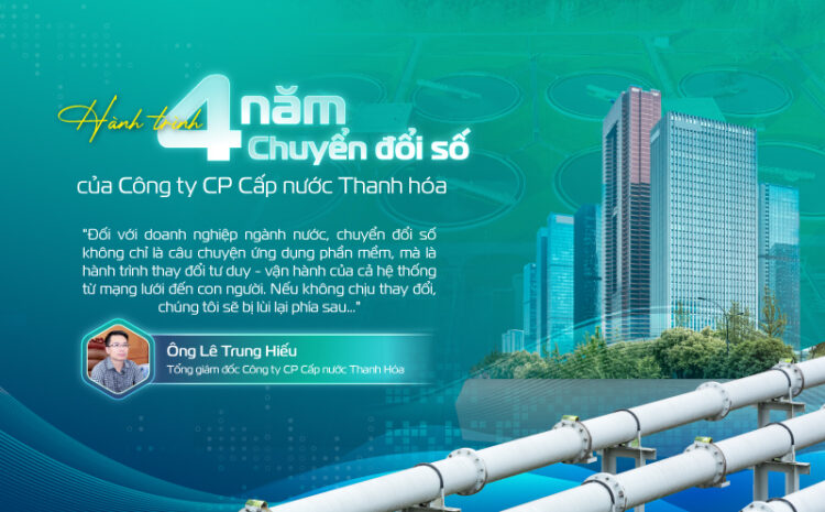  Hành trình 4 năm chuyển đổi số của Công ty CP Cấp nước Thanh Hóa