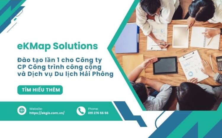  eKMap Solutions đào tạo cho Công ty CP Công trình công cộng và Dịch vụ Du lịch Hải Phòng 