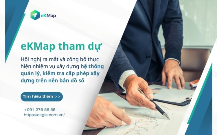  eKMap tham dự Hội nghị ra mắt hệ thống quản lý, kiểm tra cấp phép xây dựng trên nền bản đồ số tại Phường An Phong (Hải Phòng)