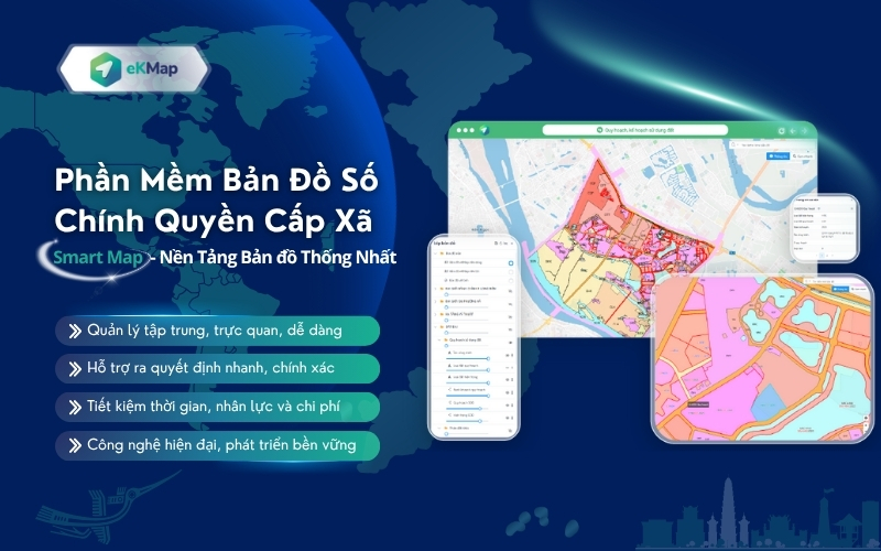 Phần Mềm Bản Đồ Số Chính Quyền Cấp Xã (Smart Map)