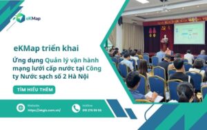 eKMap đào tạo chuyển giao giai đoạn 2 hệ thống eKMap Solutions cho Công ty Nước sạch số 2 Hà Nội