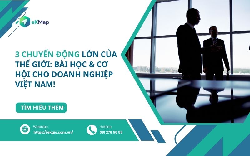 3 chuyển động lớn của thế giới & bài học cho Việt Nam: “Cơ hội chỉ đến với ai đã sẵn sàng”