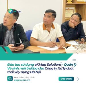 Công ty Xử lý Chất thải xây dựng Hà Nội triển khai thành công giải pháp quản lý vệ sinh môi trường – eKMap Solutions