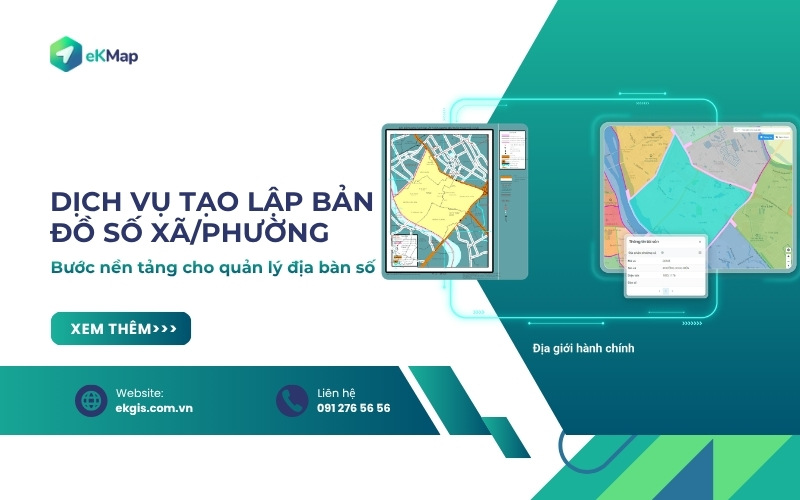 Dịch vụ tạo lập bản đồ số xã, phường giúp chuẩn hóa dữ liệu địa chính, quy hoạch và địa giới thành cơ sở dữ liệu GIS thống nhất.