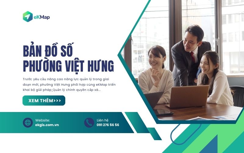 Phường Việt Hưng xây dựng cơ sở dữ liệu bản đồ số cấp phường với eKMap Solutions