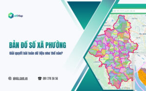 Bản đố số xã phường giải quyết bài toán dữ liệu địa phương như thế nào?